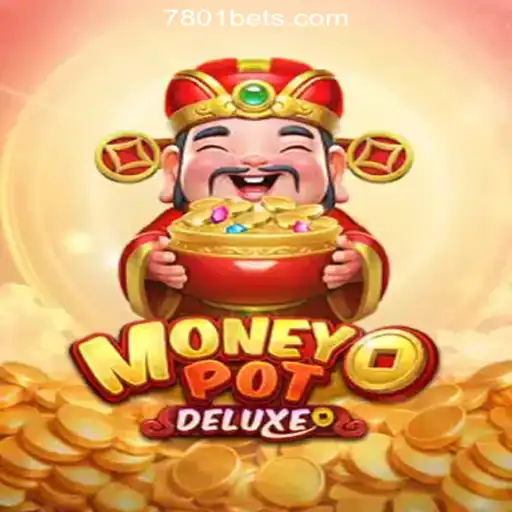 Discover the Allure of MoneyPotDELUXE: The Premier Slot Game at 7801BET.com Official Slots Brasil #1